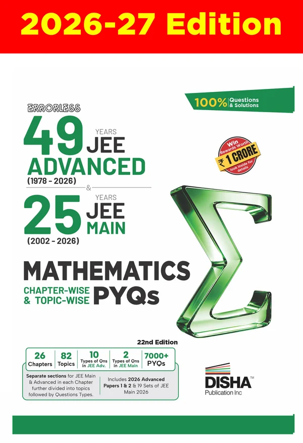 Disha Publication Errorless 49 Years JEE Advanced (1978 - 2026) & 25 Year JEE Main (2002 - 2026) MATHEMATICS Chapter-wise & Topic-wise PYQs Book 22nd Edition | Solved Papers Question Bank in NCERT Flow |  For JEE 2027