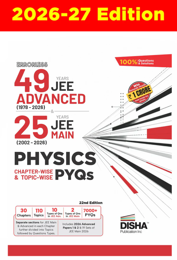 Disha Publication Errorless 49 Years JEE Advanced (1978 - 2026) & 25 Year JEE Main (2002 - 2026) PHYSICS Chapter-wise & Topic-wise PYQs 22nd Edition | Solved Papers Question Bank in NCERT Flow for JEE 2027
